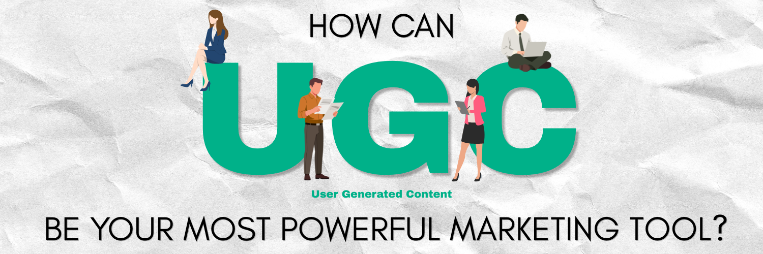 How Can UGC Be Your Most Powerful Marketing Tool